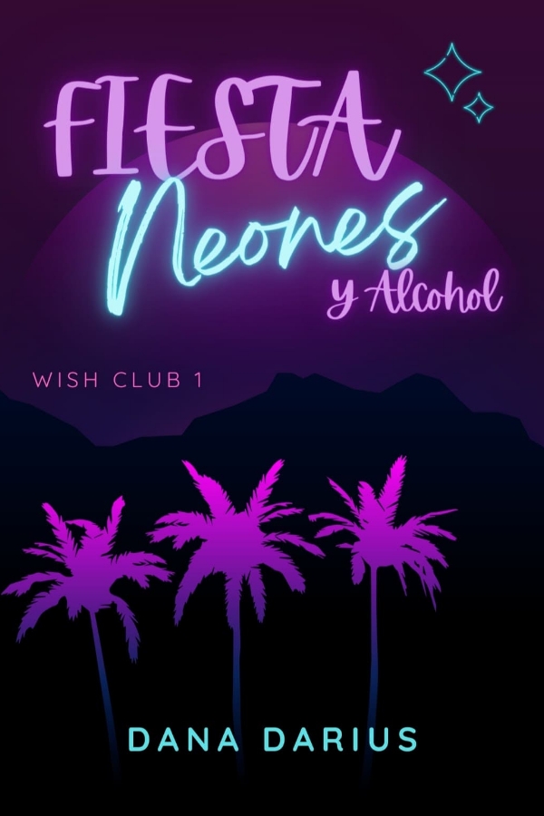Fiesta, neones y alcohol (Wish club 1)