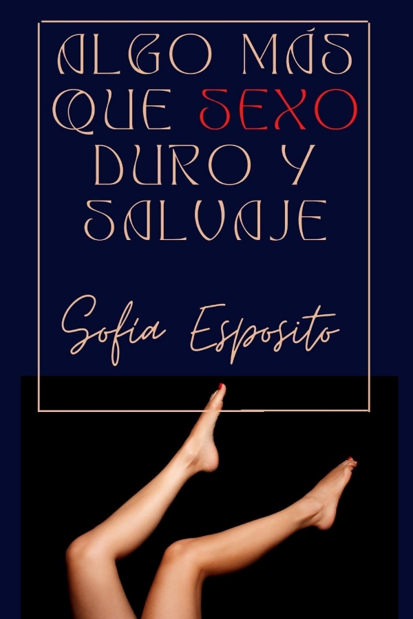 Algo más que Sexo Duro y Salvaje