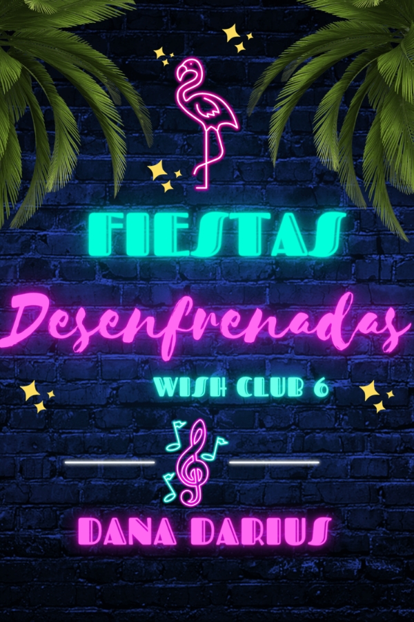 Fiestas desenfrenadas (Wish Club 6)