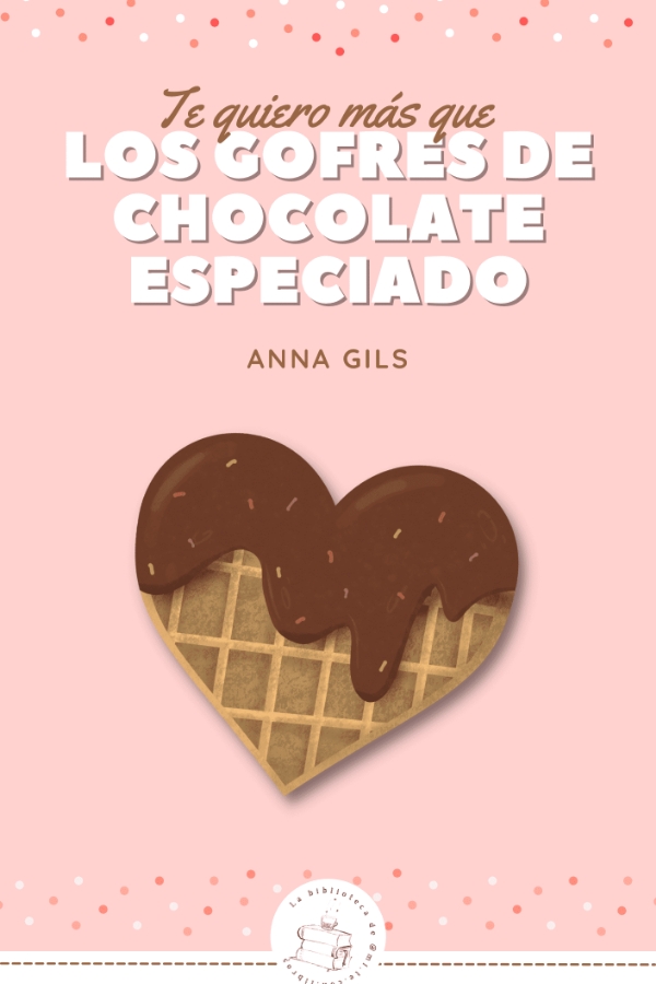Te quiero más que los gofres de chocolate especiado