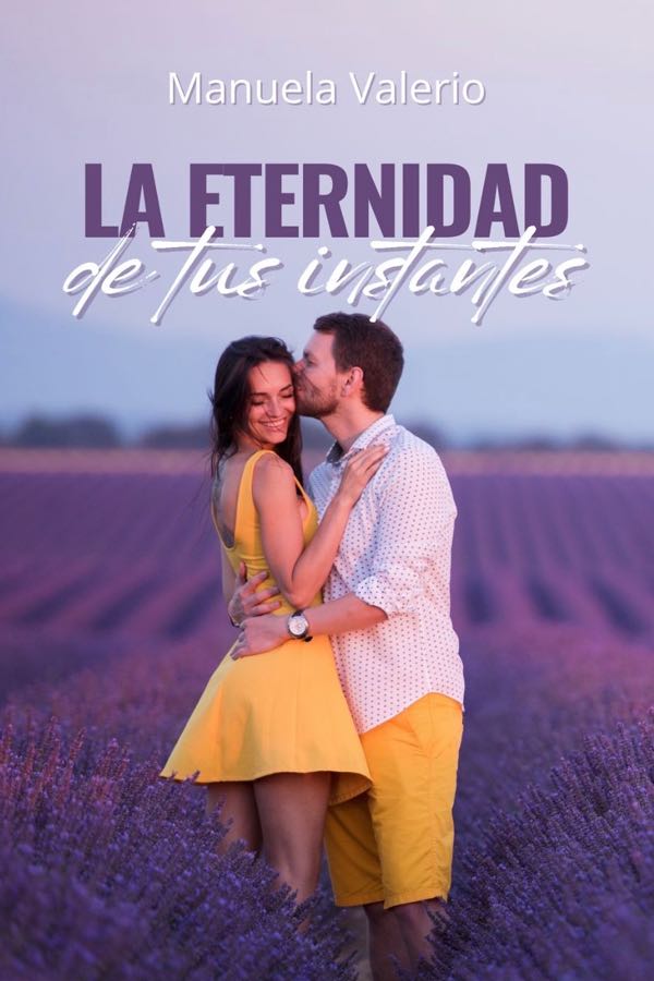 La eternidad de tus instantes 