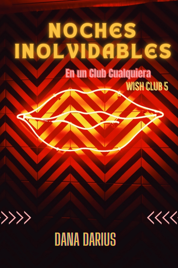 Noches inolvidables en un club cualquiera (Wish Club 5)
